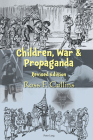 Children, War and Propaganda, Revised Edition By Ross F. Collins Cover Image