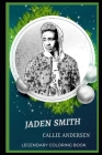Jaden Smith Legendary Coloring Book: Relax and Unwind Your Emotions with our Inspirational and Affirmative Designs By Callie Andersen Cover Image