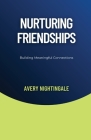 Nurturing Friendships: Building Meaningful Connections Cover Image