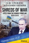 Shreds of War: Fates from the Donbas Frontline, 2014-2019  Cover Image