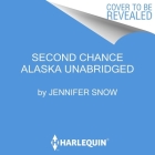 Second Chance Alaska By Jennifer Snow Cover Image