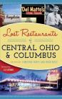 Lost Restaurants of Central Ohio and Columbus By Christine Hayes, Doug Motz Cover Image
