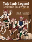 Yule Lads Legend: Iceland's Jólasveinar By Heidi Herman, Jessica Krumlauf (Illustrator) Cover Image