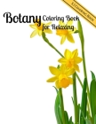 Botany Coloring Book for Relaxing: A Flower Adult Coloring Book Cover Image