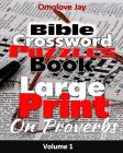 Large Print Bible Crossword Puzzle book: The Book of Proverbs for Adults and Kids By Omolove Jay Cover Image
