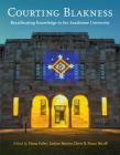 Courting Blakness: Recalibrating Knowledge in the Sandstone University  By Fiona Foley (Editor), Louise Martin-Chew (Editor), Fiona Nicoll (Editor) Cover Image
