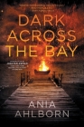 Dark Across the Bay By Josh Malerman (Introduction by), Ania Ahlborn Cover Image