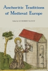 Anchoritic Traditions of Medieval Europe By Liz Herbert McAvoy (Editor), Anna McHugh (Contribution by), Anneke B. Mulder-Bakker (Contribution by) Cover Image