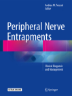 Peripheral Nerve Entrapments: Clinical Diagnosis and Management By Andrea M. Trescot MD Abipp Fipp (Editor) Cover Image