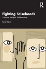 Fighting Falsehoods: Suspicion, Analysis, and Response By Irene Rubin Cover Image