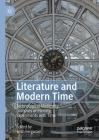 Literature and Modern Time: Technological Modernity; Glimpses of Eternity; Experiments with Time By Trish Ferguson (Editor) Cover Image