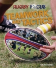 Rugby Focus: Teamwork & Tactics By Jon Richards Cover Image