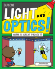 Explore Light and Optics!: With 25 Great Projects (Explore Your World) By Anita Yasuda, Bryan Stone (Illustrator) Cover Image