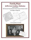 Family Maps of Jefferson County, Alabama, Deluxe Edition By Gregory a. Boyd J. D. Cover Image