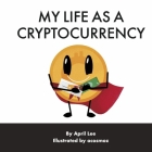 My Life as a Cryptocurrency (Book 1) Cover Image