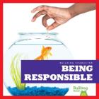 Being Responsible (Building Character) By Rebecca Pettiford Cover Image