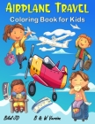 Airplane Travel Coloring Book: Activity Books For Preschoolers By Bilal Jd Cover Image