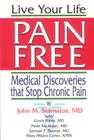 Live Your Life Pain Free: Medical Discoveries That Stop Chornic Pain By Magni Company (Manufactured by) Cover Image