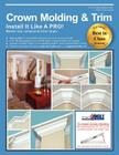 Crown Molding & Trim: Install It Like a PRO! By Wayne Drake Cover Image