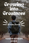Growing into Greatness: Life Advice for Teenage Boys By Jermaine Thomas Cover Image