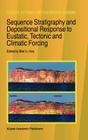 Sequence Stratigraphy and Depositional Response to Eustatic, Tectonic and Climatic Forcing (Coastal Systems and Continental Margins #1) By B. U. Haq (Editor) Cover Image