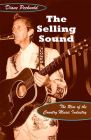 The Selling Sound: The Rise of the Country Music Industry (Refiguring American Music) By Diane Pecknold Cover Image