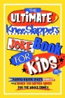 The Ultimate KneeSlappers Joke Book for Kids 7-9 with Knock Knock Jokes, Riddles & Would You Rather Games for the Whole Family: Silly & Funny Laugh Ou By Activity Parade Cover Image