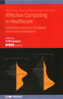 Affective Computing in Healthcare: Applications based on biosignals and artificial intelligence By M. Murugappan (Editor) Cover Image