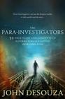 The Para-Investigators: 52 True Tales And Concepts of Supernaturally Gifted Investigators By Goldie Serrano (Editor), John Desouza Cover Image