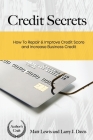 Credit Secrets: How To Repair & Improve Credit Score and Increase Business Credit By Larry J. Davis, Matt Lewis Cover Image