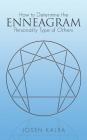 How to Determine the Enneagram Personality Type of Others By Josen Kalra Cover Image