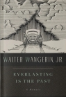 Everlasting Is the Past By Jr. Wangerin, Walter Cover Image
