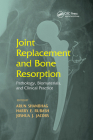 Joint Replacement and Bone Resorption: Pathology, Biomaterials and Clinical Practice Cover Image