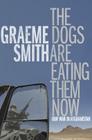 The Dogs Are Eating Them Now: Our War in Afghanistan Cover Image
