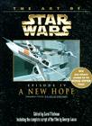 The Art of Star Wars: Episode 4: A New Hope (Art of Star Wars (Numbered) #4) Cover Image