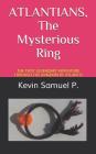 ATLANTIANS The Mysterious Ring: The First Legendary Adventure Through the Kingdom of Atlantis By Kevin Samuel P, Prem Kumar S. R. Cover Image