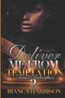 Deliver Me From Temptation 2 By Bianca Harrison Cover Image