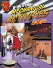 Super Cool Mechanical Activities with Max Axiom (Max Axiom Science and Engineering Activities) By Tammy Enz, Marcelo Baez (Illustrator) Cover Image