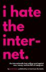 I Hate the Internet By Jarett Kobek Cover Image