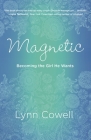 Magnetic: Becoming the Girl He Wants Cover Image