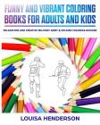 Funny And Vibrant Coloring Books For Adults And Kids: Relaxation And Creative Military Army & Soldier Coloring Designs (Military Army & Soldier Colori By Louisa Henderson Cover Image