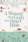 Woman After God's/Heart Bible-Hc (New) By Elizabeth George (Editor) Cover Image