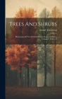 Trees And Shrubs: Illustrations Of New Or Little Known Ligneous Plants, Volume 2, Parts 1-3 Cover Image