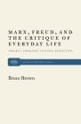 Marx, Freud and the Critique By Bruce Brown Cover Image