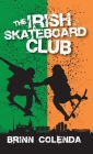The Irish Skateboard Club (Callahan Family Saga #4) Cover Image