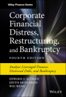 Corporate Financial Distress, Restructuring, and Bankruptcy: Analyze Leveraged Finance, Distressed Debt, and Bankruptcy (Wiley Finance) By Edward I. Altman, Edith Hotchkiss, Wei Wang Cover Image