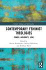 Contemporary Feminist Theologies: Power, Authority, Love (Gender) By Kerrie Handasyde (Editor), Cathryn McKinney (Editor), Rebekah Pryor (Editor) Cover Image