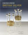 Designer British Silver: From Studios Established 1930-1985 By John Andrew, Derek Styles Cover Image