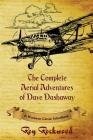 Complete Aerial Adventures of Dave Dashaway: A Workman Classic Schoolbook Cover Image