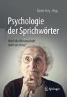 Psychologie Der Sprichwörter: Weiß Die Wissenschaft Mehr ALS Oma? Cover Image